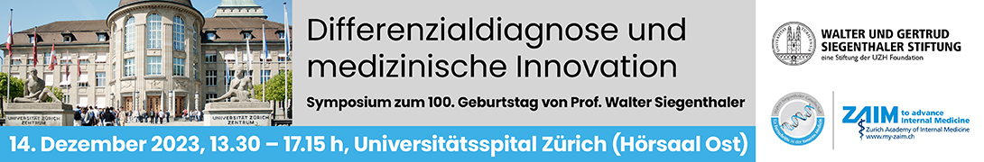 Differenzialdiagnose und medizinische Innovation - Symposium zum 100. Geburtstag von Prof. Walter Siegenthaler